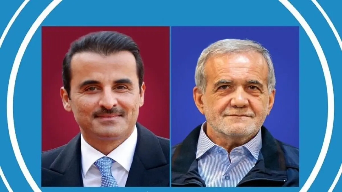 در تماس تلفنی پزشکیان با امیر قطر چه گذشت؟