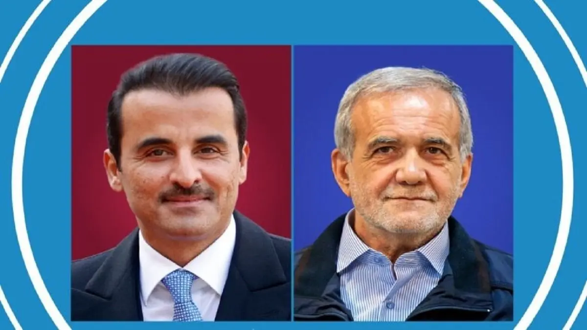 در تماس تلفنی پزشکیان با امیر قطر چه گذشت؟