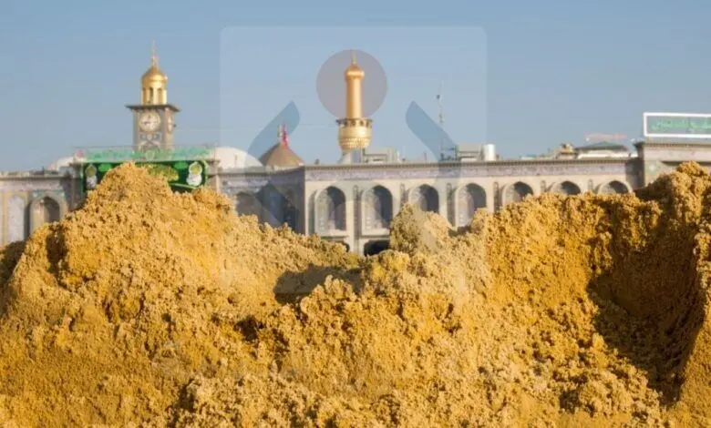 پدیدار شدن خاک صحرای کربلا در نزدیکی حرم امام حسین(ع) 

