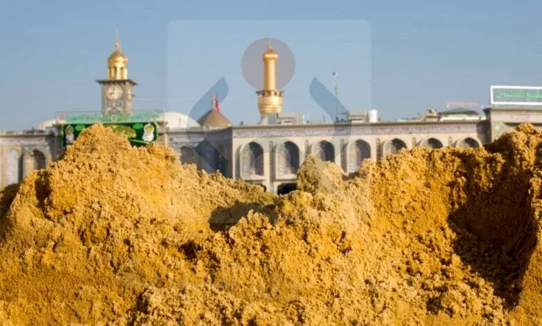 پدیدار شدن خاک صحرای کربلا در نزدیکی حرم امام حسین(ع) 

