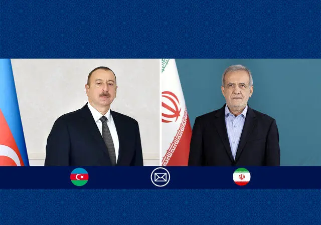 پزشکیان برای رئیس‌جمهور آذربایجان پیام فرستاد