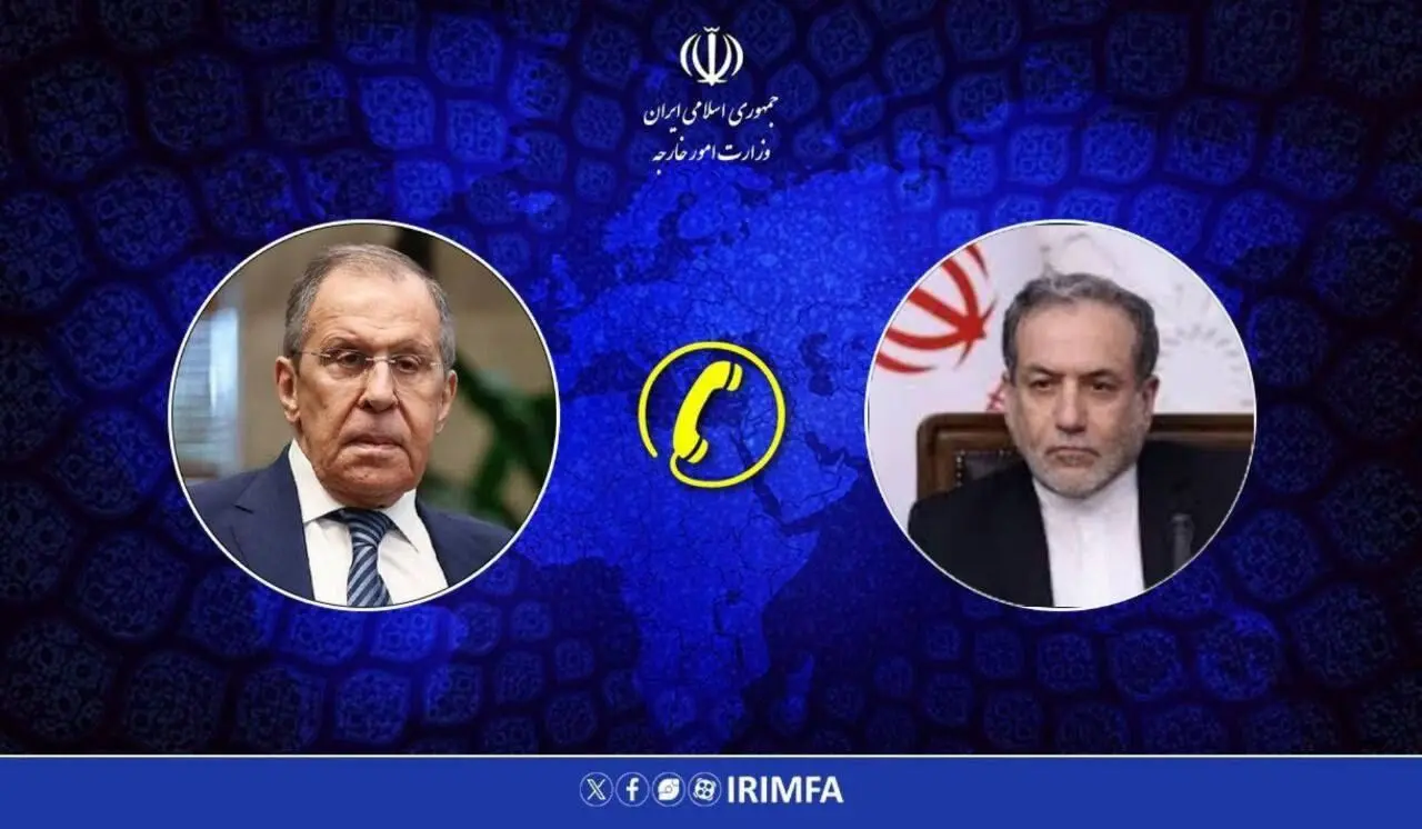 گفت‌و‌گو تلفنی لاوروف و عراقچی در خصوص آخرین تحولات منطقه‌ای