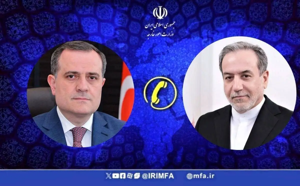 گفتگوی تلفنی عراقچی با وزیر خارجه جمهوری آذربایجان
