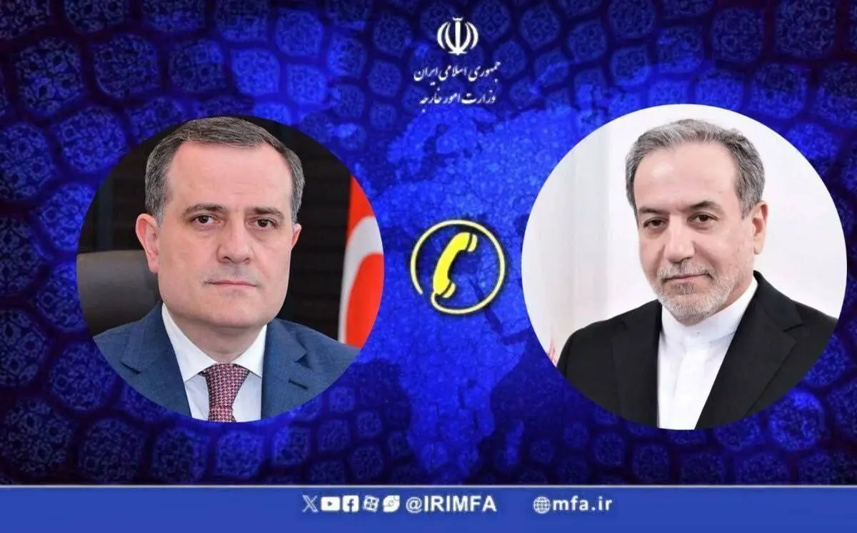 گفتگوی تلفنی عراقچی با وزیر خارجه جمهوری آذربایجان