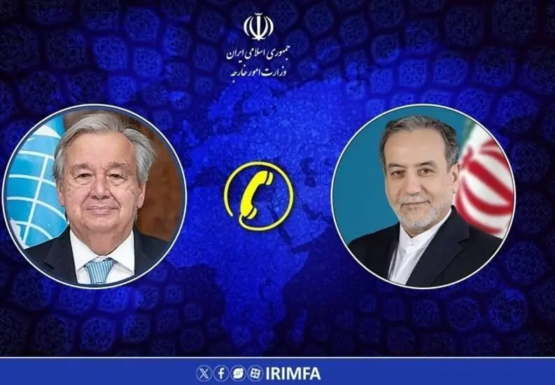 تماس تلفنی دبیرکل سازمان ملل با عراقچی