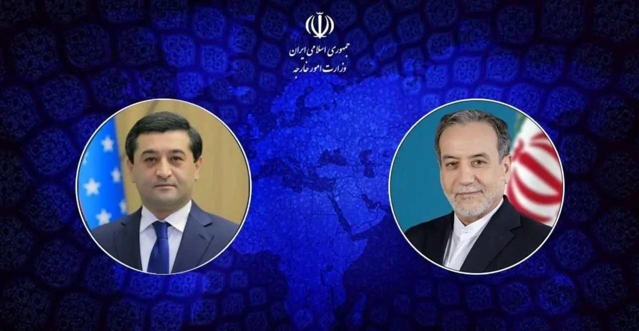 گفتگوی تلفنی عراقچی و وزیر خارجه ازبکستان