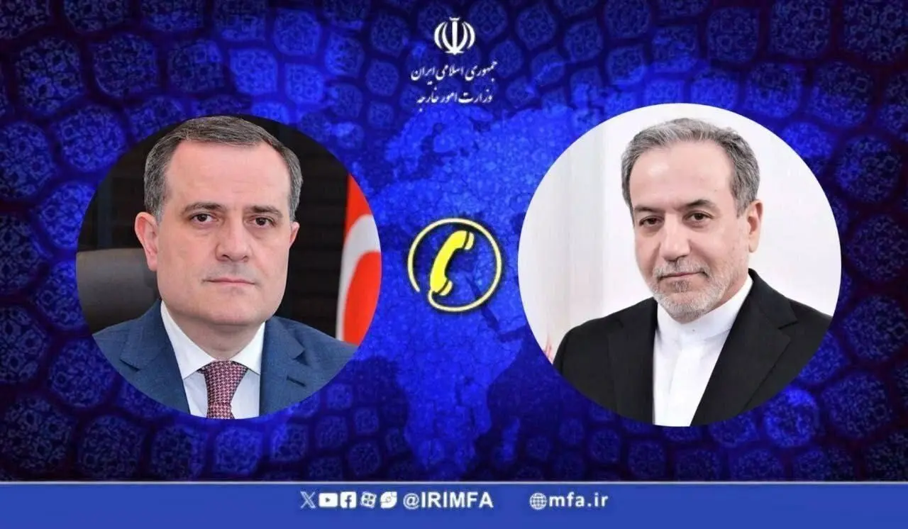 گفتگوی تلفنی عراقچی با وزیر امور خارجه جمهوری آذربایجان